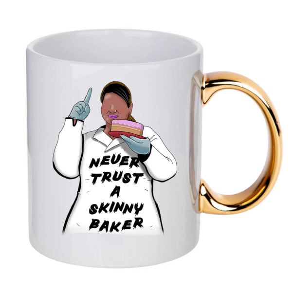 Never Trust a Skinny Baker Mug