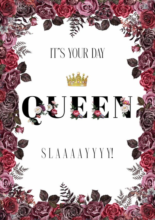 It's Your Day Queen