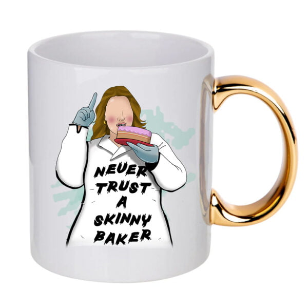 Never Trust a Skinny Baker Mug